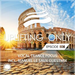 Album cover of Uplifting Only 508: No-Talking DJ Mix (Manuel Le Saux Guestmix) [Vocal Trance Focus Nov 2022] [FULL]