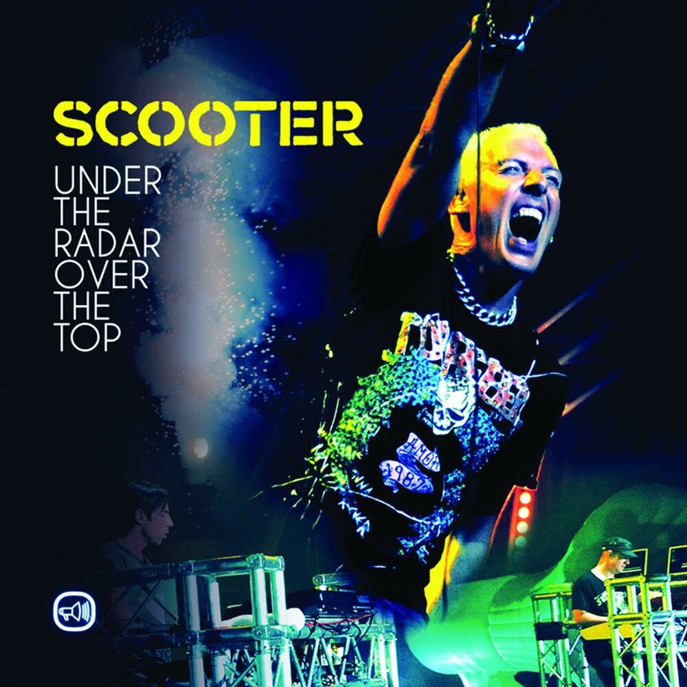 Scooter альбомы. Scooter under the Radar over the Top 2009. Under the Radar over the Top. Обложки альбомов группы скутер.