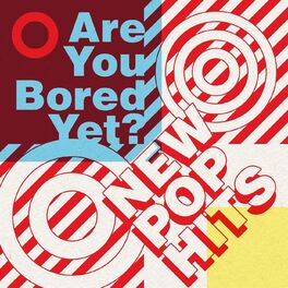 Album cover of Are You Bored Yet? New Pop Hits