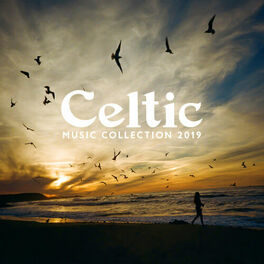 Album cover of Celtic Music Collection 2019: Irish Chill, Soft Flute, Harp Music, Traditional Celtic Music for Relaxation & Zen, Sounds of Nature
