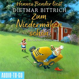 Album cover of Zum Niedermähen schön - Ein Garten-Krimi (Ungekürzt)