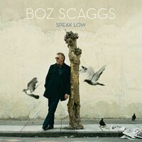 Boz Scaggs - Speak Low: letras de canciones | Deezer