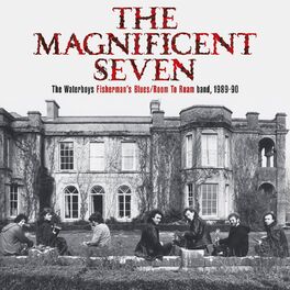Album cover of THE MAGNIFICENT SEVEN The Waterboys Fisherman's Blues/Room To Roam band, 1989-90