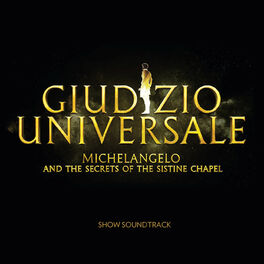 Album cover of Giudizio Universale - Michelangelo And The Secrets Of The Sistine Chapel (Soundtrack to the Rome Auditorium Conciliazione Show)