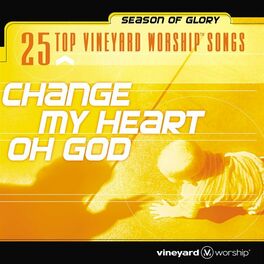 Album cover of 25 Top Vineyard Worship Songs: Change My Heart Oh God (Live)