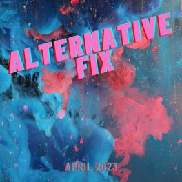 Album cover of Alternative Fix April 2023