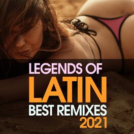 Album cover of Legends of Latin Best Remixes 2021