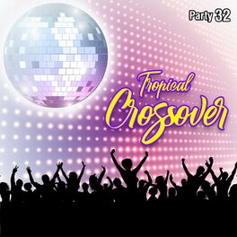 Album cover of Tropical Crossover Party, Vol. 32