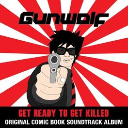 Album cover of Gunwolf: Get Ready to Get Killed (Original Soundtrack)
