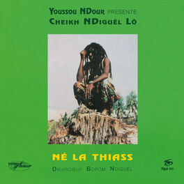Album cover of Né la thiass (Youssou N'Dour Presents Cheikh N'Diguël Lô;2018 Remastered Version)