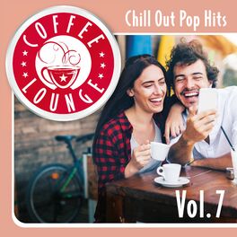 Album cover of Coffee Lounge: Chill Out Pop Hits, Vol. 7