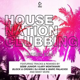 Album cover of House Nation Clubbing: Summer 2022 Edition