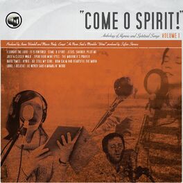 Album cover of Come, O Spirit! Anthology of Hymns and Spiritual Songs, Vol. I