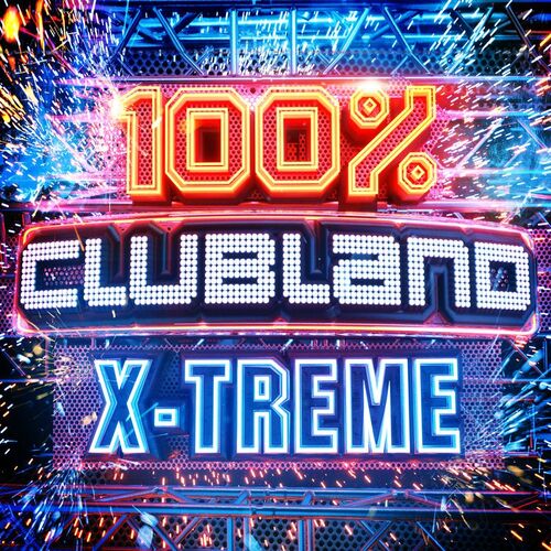 Various Artists 100 Clubland X Treme Lyrics And Songs Deezer