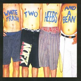 Album cover of White Trash, Two Heebs and a Bean