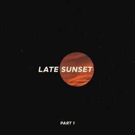 Album cover of Late Sunset, Pt. 1