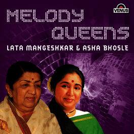 Album cover of MELODY QUEENS-LATA MANGESHKAR & ASHA BHOSLE