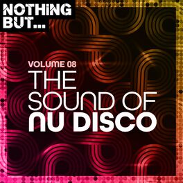 Album cover of Nothing But... The Sound of Nu Disco, Vol. 08