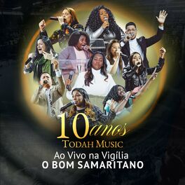 Album cover of Todah Music 10 Anos, ao Vivo: Vigília o Bom Samaritano