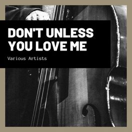 Album cover of Don't Unless You Love Me