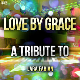 Album cover of Love by Grace: A Tribute to Lara Fabian