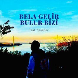 Album cover of Bela Gelir Bulur Bizi (feat. Sayedar)