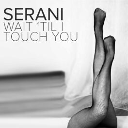 Album cover of Wait 'Til I Touch You