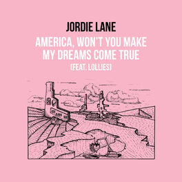 Album cover of America, Won’t You Make My Dreams Come True?