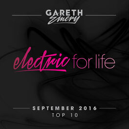 Album cover of Electric For Life Top 10 - September 2016 (by Gareth Emery)