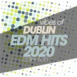Album cover of Vibes Of Dublin EDM Hits 2020 Collection