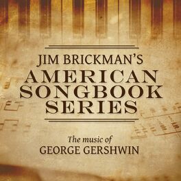 Album cover of Jim Brickman's American Songbook Collection: The Music Of George Gershwin