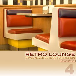 Album cover of Retro Lounge 4 - Style Never Gets Out of Fashion