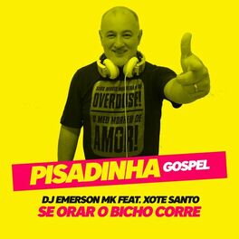 Album cover of Se Orar O Bicho Corre Feat. Xote Santo (Pisadinha Gospel)