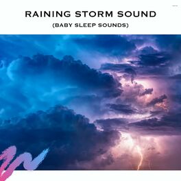 Album cover of Raining Storm Sound (Baby Sleep Sounds)