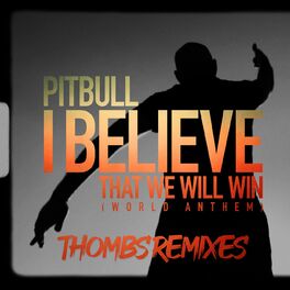 Album picture of I Believe That We Will Win (World Anthem) (Thombs Remixes)