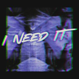 Album cover of I Need It