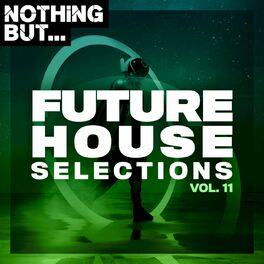 Album picture of Nothing But... Future House Selections, Vol. 11