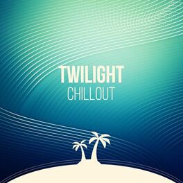 Album cover of Twilight Chillout