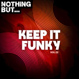 Album cover of Nothing But... Keep It Funky, Vol. 02