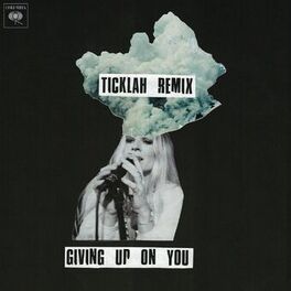 Album cover of Giving Up On You (Ticklah Remix)