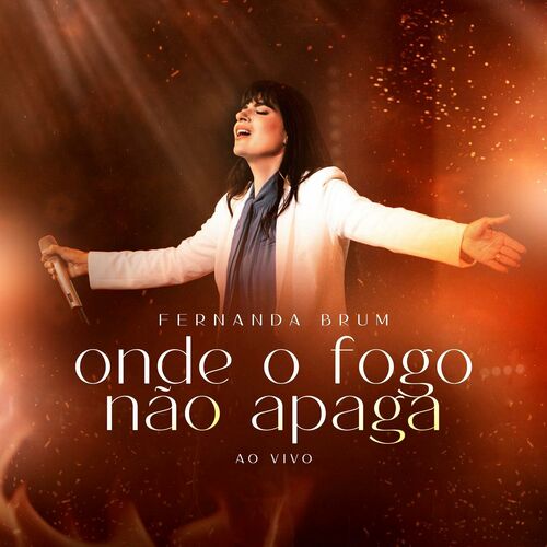 Onde o Fogo Não Apaga  Álbum de Fernanda Brum 