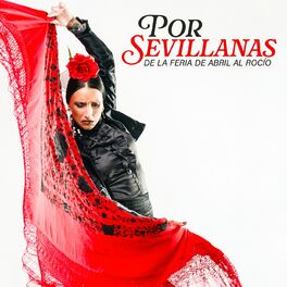 Album cover of Por Sevillanas De La Feria De Abril Al Rocío