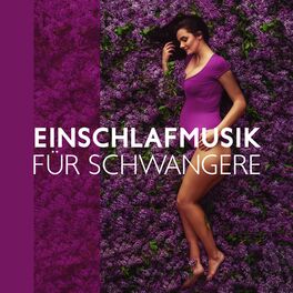 Album cover of Einschlafmusik für schwangere: Ruhe während der Schwangerschaft, Musik gegen Schlaflosigkeit, Friedliche Schwangerschaft