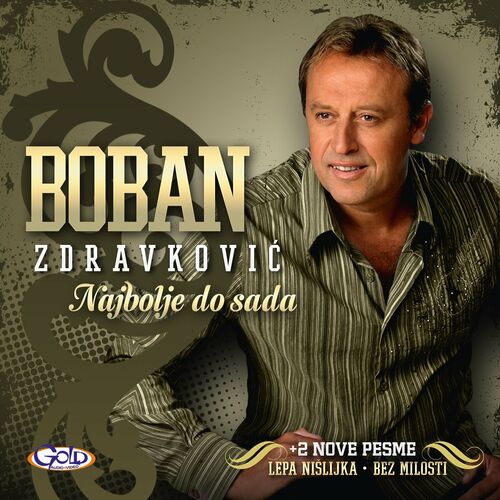 Boban Zdravkovic – Najbolje Do Sada: Tekstovi I Pesme | Deezer