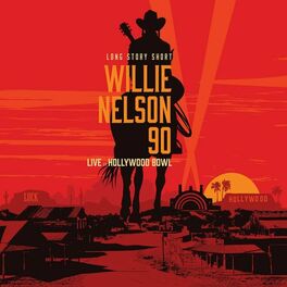 Album cover of Long Story Short: Willie Nelson 90 (Live At The Hollywood Bowl)