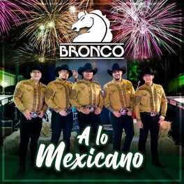 Album cover of A Lo Mexicano (Bronco Con Mariachi)