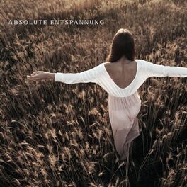 Album cover of Absolute Entspannung: Zarte Natur, Schöne Ruhe, Beruhigende Momente