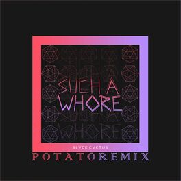 Album cover of Such a Whore (Potato Remix)