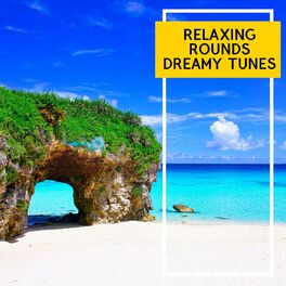 Album cover of Relaxing Rounds Dreamy Tunes