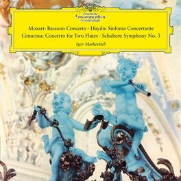Album cover of Mozart: Bassoon Concerto, K. 191; Haydn: Sinfonia concertante; Cimarosa: Concerto for two flutes; Schubert: Symphony No. 3 (Igor Markevitch – The Deutsche Grammophon Legacy: Volume 3)